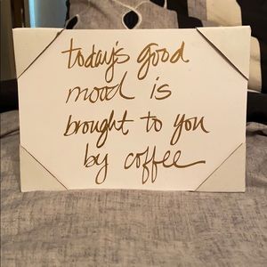 “today’s good mood is brought to you by coffee”